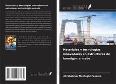Couverture de Materiales y tecnologías innovadoras en estructuras de hormigón armado