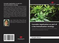 Copertina di Cannabis legalisation as part of a decriminalisation strategy