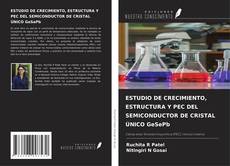 Couverture de ESTUDIO DE CRECIMIENTO, ESTRUCTURA Y PEC DEL SEMICONDUCTOR DE CRISTAL ÚNICO GeSePb