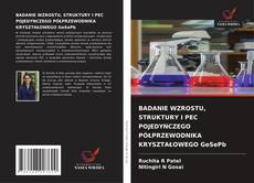 BADANIE WZROSTU, STRUKTURY I PEC POJEDYNCZEGO PÓŁPRZEWODNIKA KRYSZTAŁOWEGO GeSePb kitap kapağı