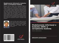 Bookcover of Modelowanie informacji o budynku (BIM) w zarządzaniu budową