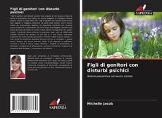 Capa do livro de Figli di genitori con disturbi psichici 