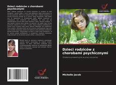 Bookcover of Dzieci rodziców z chorobami psychicznymi