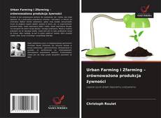 Couverture de Urban Farming i Zfarming – zrównoważona produkcja żywności
