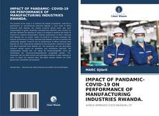 Copertina di IMPACT OF PANDAMIC- COVID-19 ON PERFORMANCE OF MANUFACTURING INDUSTRIES RWANDA.