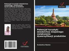 Potencjał turystyki dziedzictwa miejskiego: zwiększenie dywersyfikacji produktów kitap kapağı