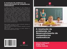 A resolução de problemas no desenvolvimento de competências matemáticas的封面