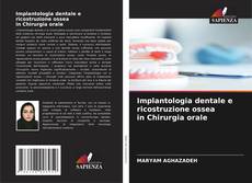 Borítókép a  Implantologia dentale e ricostruzione ossea in Chirurgia orale - hoz
