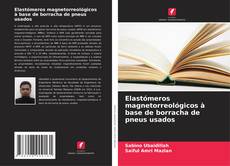 Couverture de Elastómeros magnetorreológicos à base de borracha de pneus usados
