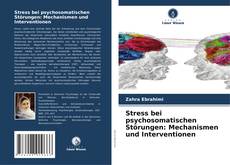 Обложка Stress bei psychosomatischen Störungen: Mechanismen und Interventionen