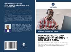 Portada del libro de MANAGERPROFIL UND RENTABILITÄT IN KMUS IN DER STADT GOMA