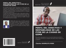 Capa do livro de PERFIL DEL DIRECTIVO Y RENTABILIDAD DE LAS PYME DE LA CIUDAD DE GOMA 