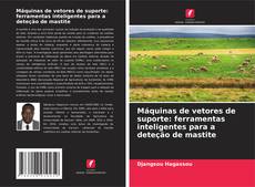 Couverture de Máquinas de vetores de suporte: ferramentas inteligentes para a deteção de mastite