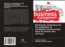 Bookcover of Recherche empirique sur les politiques et stratégies commerciales dans le secteur des services