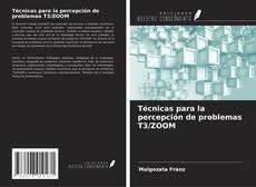 Bookcover of Técnicas para la percepción de problemas T3/ZOOM