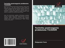 Technika postrzegania problemów T3/ZOOM kitap kapağı
