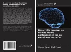 Capa do livro de Desarrollo cerebral de células madre partenogenéticas en embriones de ratón 