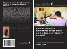 Обложка Comportamientos disruptivos de los niños en la educación regular y especial