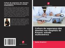 Cultura de segurança dos doentes nos hospitais do Kosovo: estudo multicêntrico的封面
