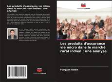 Buchcover von Les produits d'assurance vie micro dans le marché rural indien : une analyse