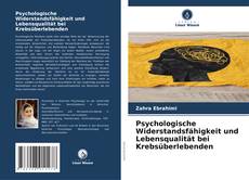 Psychologische Widerstandsfähigkeit und Lebensqualität bei Krebsüberlebenden kitap kapağı