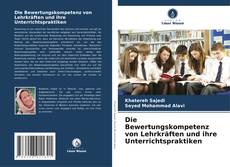 Capa do livro de Die Bewertungskompetenz von Lehrkräften und ihre Unterrichtspraktiken 