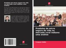 Couverture de Produtos de micro seguro de vida no mercado rural indiano: uma análise
