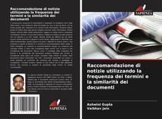 Couverture de Raccomandazione di notizie utilizzando la frequenza dei termini e la similarità dei documenti