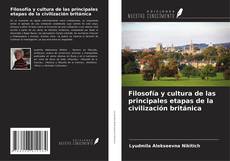 Bookcover of Filosofía y cultura de las principales etapas de la civilización británica