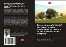 Besoins en renforcement des capacités des enseignants en matière de fertilité des sols et d'engrais的封面