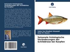 Copertina di Saisonale histologische Veränderungen der Schilddrüse bei Karpfen