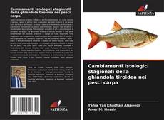 Portada del libro de Cambiamenti istologici stagionali della ghiandola tiroidea nei pesci carpa