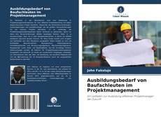 Ausbildungsbedarf von Baufachleuten im Projektmanagement的封面
