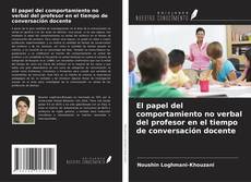Обложка El papel del comportamiento no verbal del profesor en el tiempo de conversación docente
