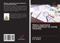 Wpływ organizacji pozarządowych na rozwój rolnictwa kitap kapağı