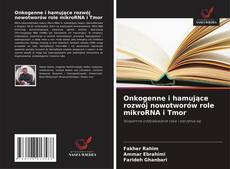 Onkogenne i hamujące rozwój nowotworów role mikroRNA i Tmor的封面
