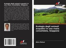 Copertina di Ecologia degli animali acquatici in una risaia consolidata, Giappone