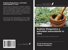 Couverture de Análisis fitoquímico y actividad antioxidante in vitro