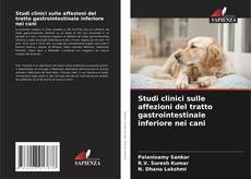Couverture de Studi clinici sulle affezioni del tratto gastrointestinale inferiore nei cani