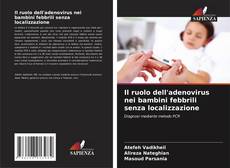 Capa do livro de Il ruolo dell'adenovirus nei bambini febbrili senza localizzazione 