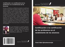 Обложка Certificación o no certificación de los profesores en el rendimiento de los alumnos