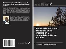 Couverture de Análisis de viabilidad financiera de la producción y comercialización del plátano