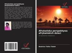 Afrykańska perspektywa afrykańskich dzieci的封面