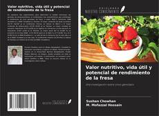 Portada del libro de Valor nutritivo, vida útil y potencial de rendimiento de la fresa