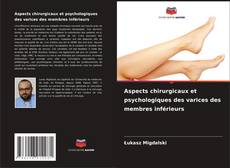 Aspects chirurgicaux et psychologiques des varices des membres inférieurs的封面