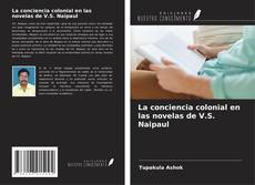 Buchcover von La conciencia colonial en las novelas de V.S. Naipaul