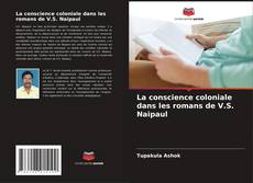 Buchcover von La conscience coloniale dans les romans de V.S. Naipaul