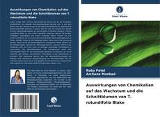 Capa do livro de Auswirkungen von Chemikalien auf das Wachstum und die Schnittblumen von T. rotundifolia Blake 
