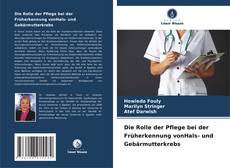 Обложка Die Rolle der Pflege bei der Früherkennung vonHals- und Gebärmutterkrebs