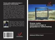 Buchcover von Ocena rynku elektronicznego w gospodarce nieformalnej